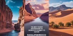 أفضل الأماكن السياحية في المغرب للاستمتاع بطبيعتها الخلابة عام 2025